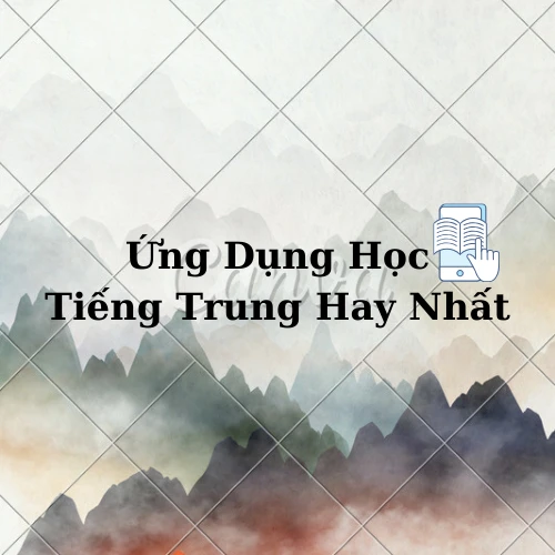 Ứng-dụng-học-tiếng-trung-hay-nhất